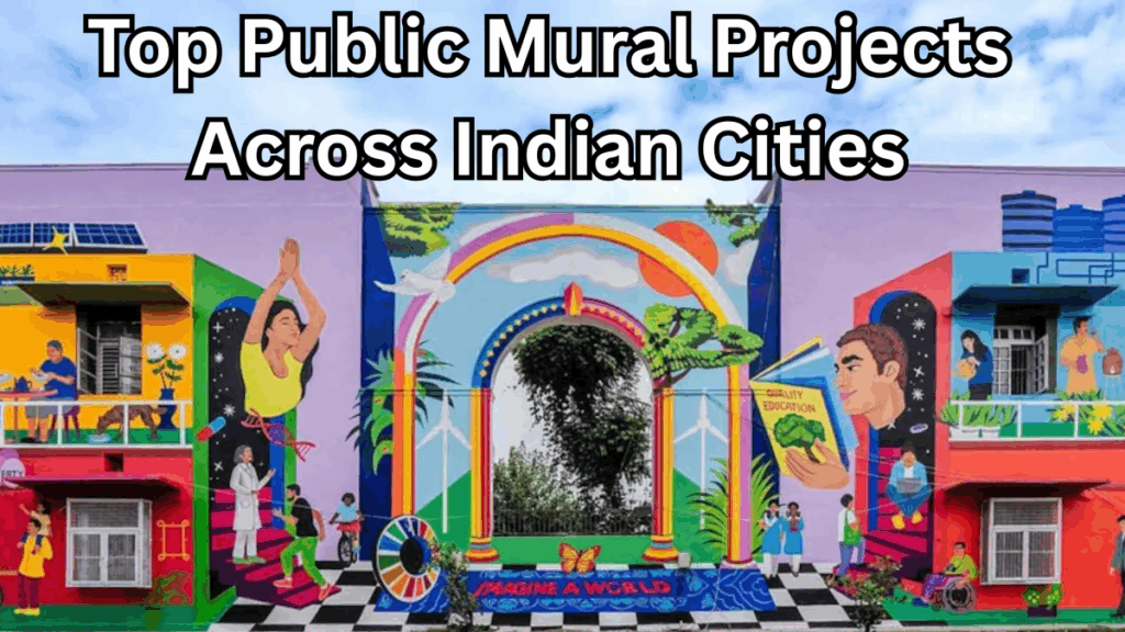 Top Public Mural Projects Across Indian Cities – 2025