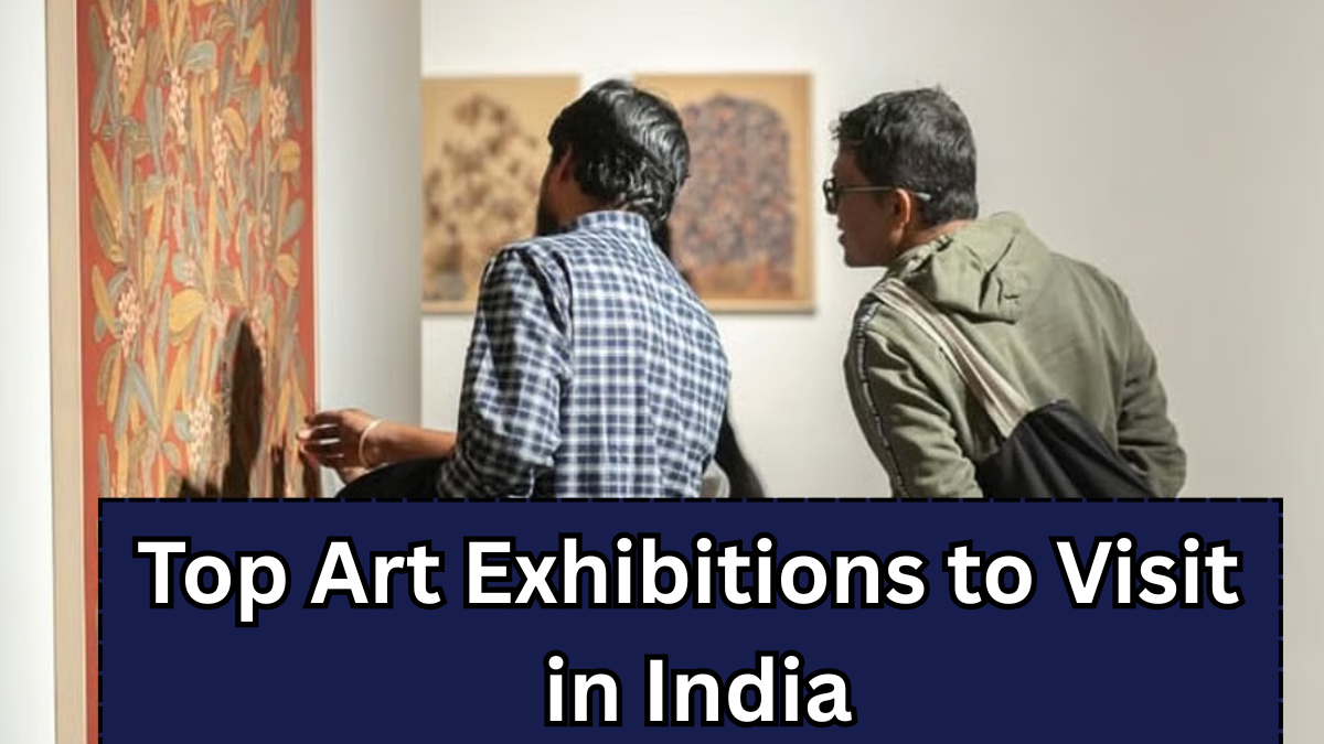 Top Art Exhibitions to Visit in India – 2025 Edition