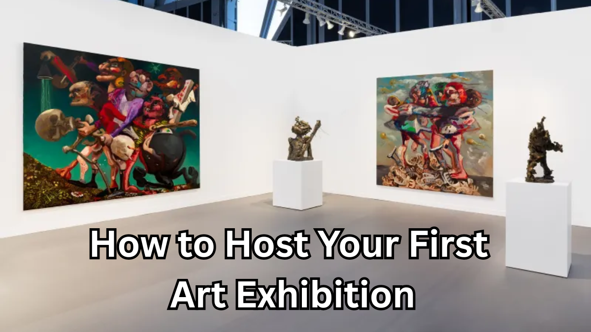 How to Host Your First Art Exhibition – Step-by-Step Guide 2025