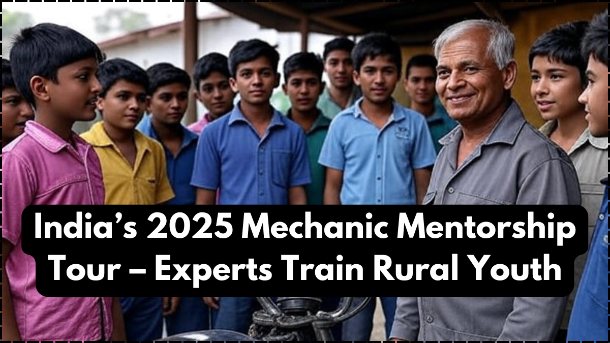 India’s 2025 Mechanic Mentorship Tour – Experts Train Rural Youth