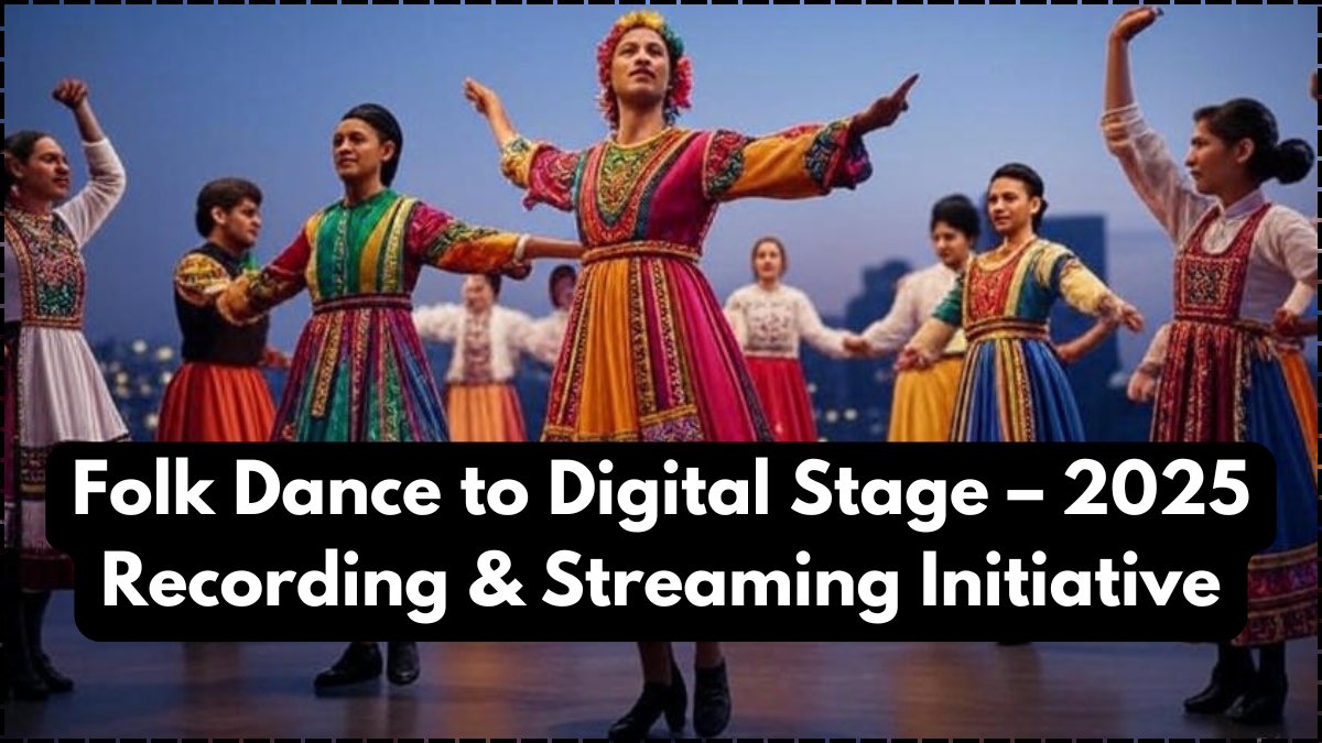 Folk Dance to Digital Stage – 2025 Recording & Streaming Initiative