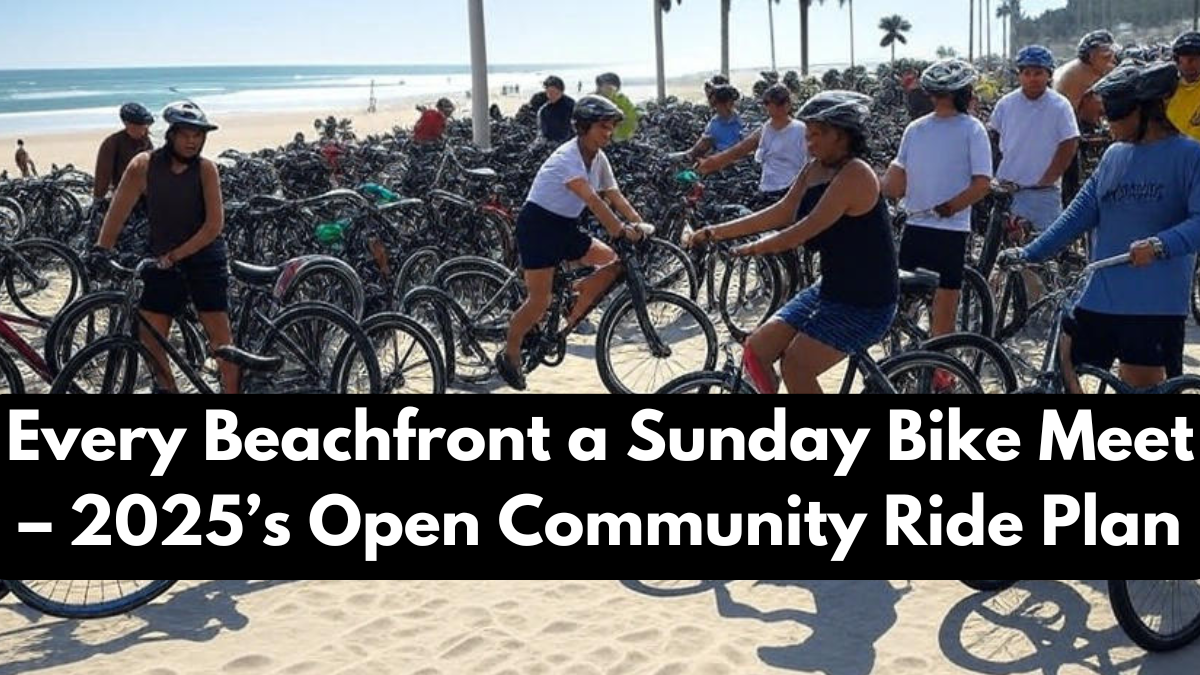 Every Beachfront a Sunday Bike Meet – 2025’s Open Community Ride Plan